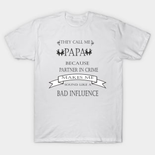 they call me papa T-Shirt
